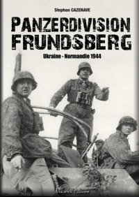 Panzerdivision Frundsberg: Ukraine ? Normandie 1944