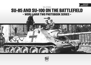 画像1: PeKo Publishing[PKO-7207]World War Two Photobook Series No. 9 SU-85 and SU-100 on the Battlefield (1)
