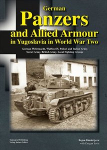 画像1: Tankograd[Panzer_In Yugoslavia]WWII時のユーゴスラビアにおけるドイツ軍戦車と連合軍車両 (1)