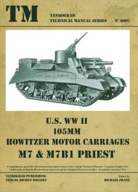 Tankograd[TG-TM 6007]U.S. WWII 105mm Howitzer Motor Carriage M7 & M7B1 PRIEST
