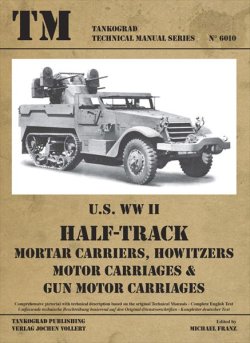 画像1: Tankograd[TG-TM 6010]U.S. WWII HALF TRACK Mortar Carriers, Howitzers, Motor Carriages & Gun Motor Carriages