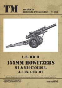 Tankograd[TG-TM 6012]U.S WWII 155mm Howitzers M1&M1917/M1918 4.5-in.Gun M1