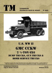 画像1: Tankograd[TG-TM 6019]U.S WWII GMC CCKW 2 1/2トン6x6　ダンプトラック、ガントラック&ボムサービストラック (1)