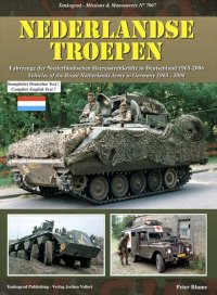 Tankograd[TG-MM 7007]NEDERLANDSE TROEPEN, Vehicles of the Royal Netherlands Army in Germany 1963-2006