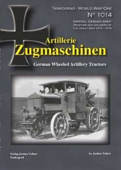 画像1: Tankograd[TG-WWI 1014]第一次世界大戦スペシャル ドイツ帝国陸軍の砲兵用装輪牽引車 999部限定出版